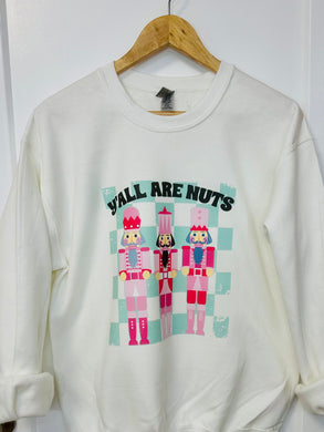 Y'all Are Nuts Sweatshirt