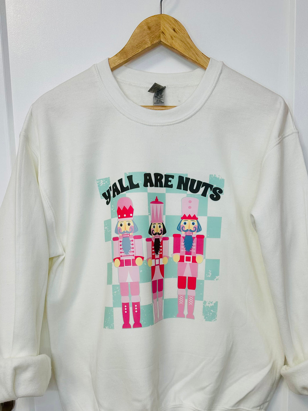 Y'all Are Nuts Sweatshirt